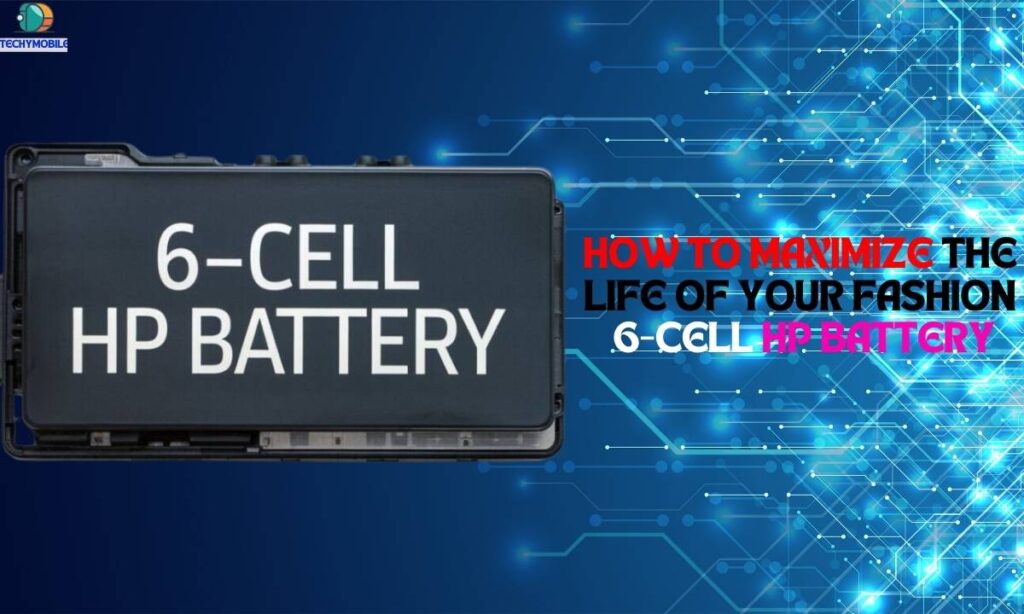 How to Maximize the  Life of Your Fashion  6-Cell HP Battery